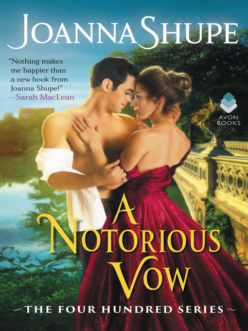 Title details for A Notorious Vow by Joanna Shupe - Available